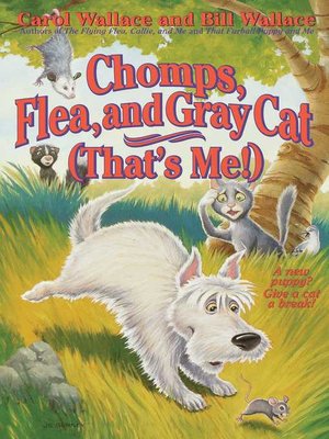 cover image of Chomps, Flea, and Gray Cat (That's Me!)